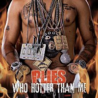 Plies – Who Hotter Than Me