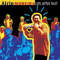 Airto Moreira – Life After That