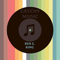 Ben E. King – Catchy Music