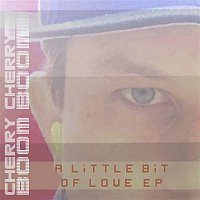 Cherry Cherry Boom Boom – A Little Bit of Love EP