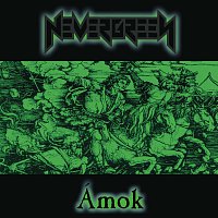 Nevergreen – Ámok