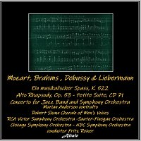 Mozart, Brahms, Debussy & Liebermann: Ein musikalischer Spass, K. 522 - Alto Rhapsody, OP. 53 - Petite Suite, CD 71 - Concerto for Jazz Band and Symphony Orchestra