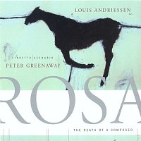 Louis Andriessen – Rosa, The Death of a Composer