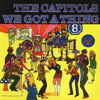 The Capitols – We Got A Thing That's In The Groove