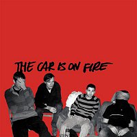 The Car Is On Fire – The Car Is On Fire