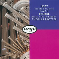 Thomas Trotter – Reubke/Liszt: Organ Works