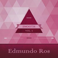 Edmundo Ros – Smooth, Vol. 1