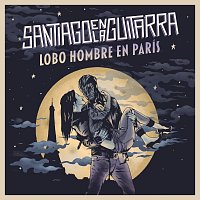 Santiago En La Guitarra – Lobo Hombre En París