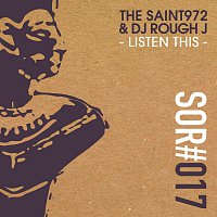 The Saint972 & DJ Rough J – Listen This