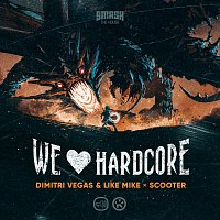 Dimitri Vegas & Like Mike, Scooter – We Love Hardcore