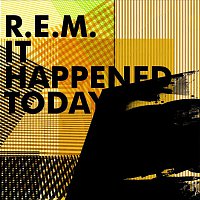 R.E.M. – It Happened Today