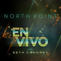 Seth Condrey – North Point En Vivo Con Seth Condrey