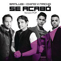SanLuis, Chino & Nacho – Se Acabó (Versión Pop)