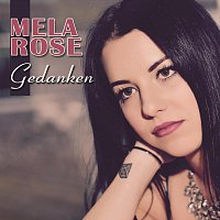 Mela Rose – Gedanken