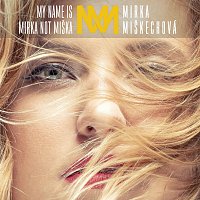 Mirka Miškechová – My Name Is Mirka Not Miška MP3