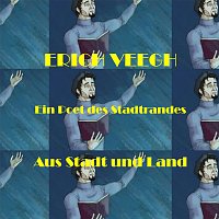 Aus Stadt und Land, Erich Veegh, Ein Poet des Stadtrandes