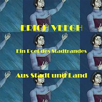 Různí interpreti – Aus Stadt und Land, Erich Veegh, Ein Poet des Stadtrandes