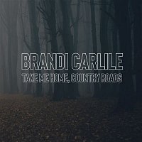 Brandi Carlile – Take Me Home, Country Roads