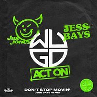 ACT ON, Jax Jones, Jess Bays – Don’t Stop Movin’ [Jess Bays Remix]
