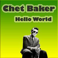 Chet Baker – Hello World