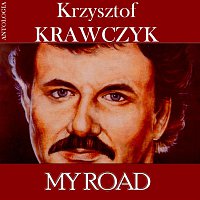 Krzysztof Krawczyk – My Road (Krzysztof Krawczyk Antologia)