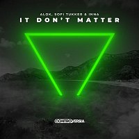Alok, Sofi Tukker & Inna – It Don’t Matter