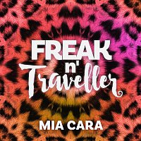 Freak n' Traveller – Mia Cara