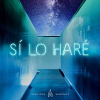 Vertical Worship – Sí, Lo Haré