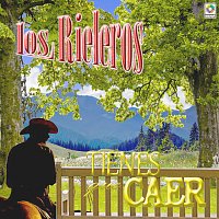 Los Rieleros – Tienes Que Caer