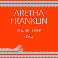 Aretha Franklin – Rough Lover