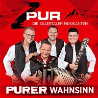 ZPUR - Die Zillertaler Musikanten – Purer Wahnsinn