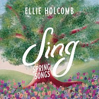 Ellie Holcomb – Sing: Spring Songs