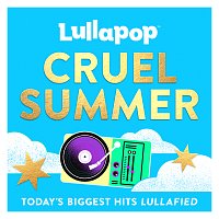 Lullapop – Cruel Summer