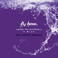 The Avener, M.I.L.K. – Under The Waterfall [Epic Empire Remixes]
