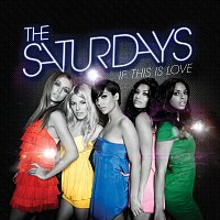 The Saturdays – If This Is Love