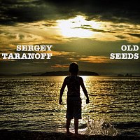 Sergey Taranoff – Old Seeds