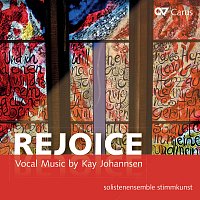 solistenensemble stimmkunst, Kay Johannsen – Rejoice. Kay Johannsen: Vocal Music