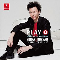 Edgar Moreau – Play - Works for Cello and Piano