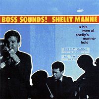 Shelly Manne & His Men – Boss Sounds: Shelly Manne & His Men At Shelly's Manne-Hole [Live]