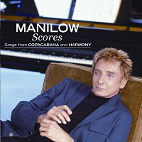 Barry Manilow – Scores: Songs From Copacabana And Harmony