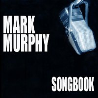 Mark Murphy – Songbook