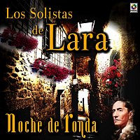 Los Solistas De Lara – Noche De Ronda