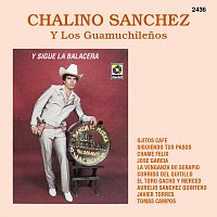 Chalino Sanchez, Los Guamúchilenos – Y Sigue la Balacera