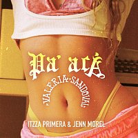 Valeria Sandoval, Itzza Primera, Jenn Morel – Pa' acá