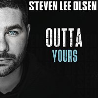 Steven Lee Olsen – Outta Yours