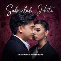 Achik Asrain, Nadia Rosli – Sabarlah Hati