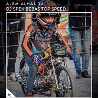 Alem Alhanda – DJ Spek Bebas Top Speed