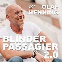 Olaf Henning – Blinder Passagier 2.0