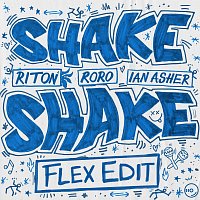 Riton, RoRo, Ian Asher – Shake, Shake [Flex UK Edit]