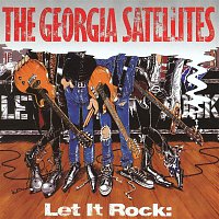 Georgia Satellites – Let It Rock...Best Of Georgia Satellites